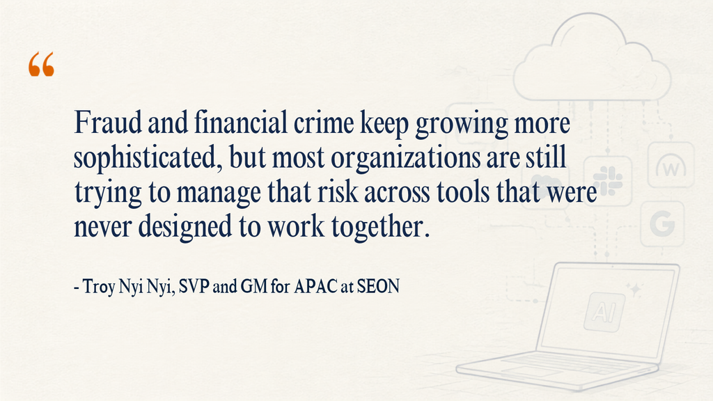Author quote by Troy Nyi Nyi, SEON's SVP and GM for APAC